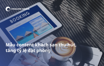 [Tổng Hợp] Mẫu content khách sạn thu hút, tăng tỷ lệ đặt phòng